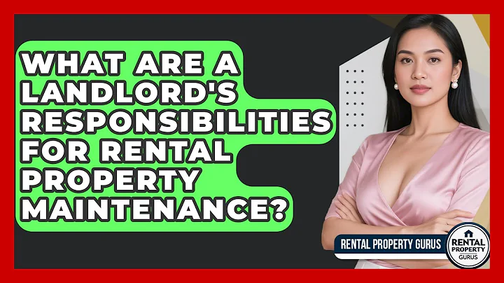 What Are A Landlord's Responsibilities For Rental Property Maintenance? - Rental Property Gurus