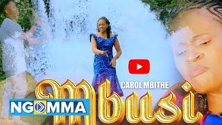 CAROL MBITHE - MBUSI (OFFICIAL VIDEO)
