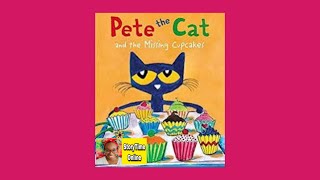 PETE THE CAT AND THE MISSING CUPCAKES   Read Aloud   StoryTime Children’s  books