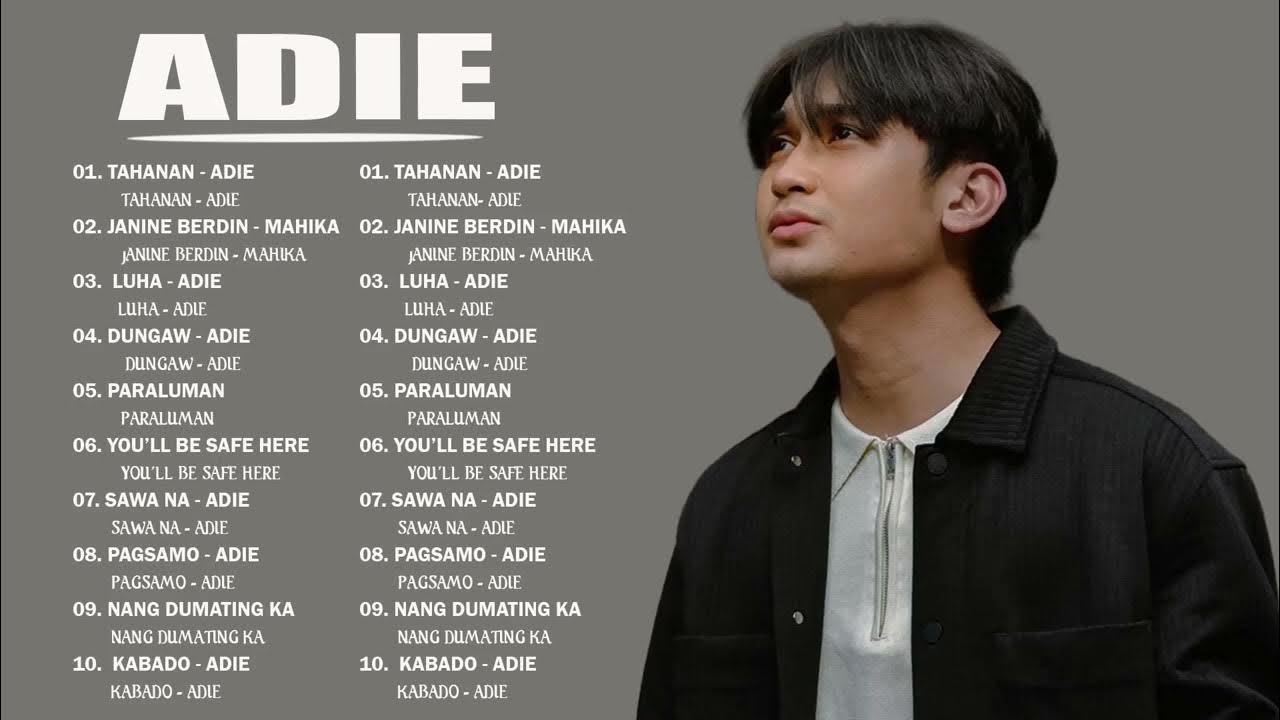 Adie Song Full Album New OPM Top10 Hits Songs Paraluman Tahanan