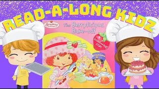 Read Aloud Books For Kids - Strawberry Shortcake The Berrylicious Bake-Off -A-Longkidz