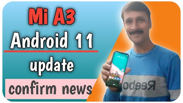 Mi A3 android 11 update confirm news