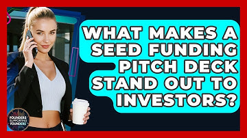 What Makes A Seed Funding Pitch Deck Stand Out To Investors? - Founders Supporting Founders