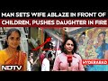 Hyderabad Man Sets Wife Ablaze In Front Of Children, Pushes Daughter In Fire