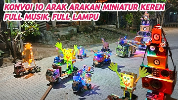 Konvoi 10 Arak Arakan Miniatur. Ada Spongebob & Miniatur Sound. Takbir Keliling 2023.