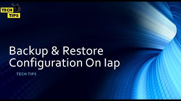 How To Backup & Restore The Configurations On IAP Cluster