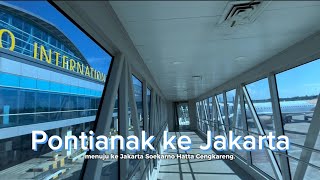 Perjalanan Terbang Pontianak ke Jakarta. Tips Alert!