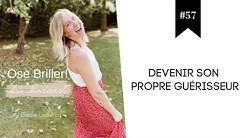 Episode #57 - Devenir son propre guérisseur