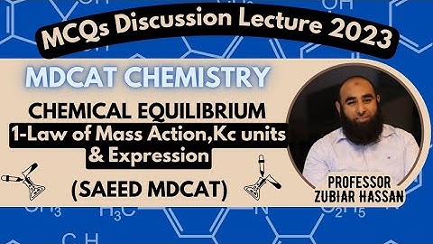 1-Law of Mass Action,Kc units & Expression||MCQs Discussion Lecture || MDCAT CHEMISTRY