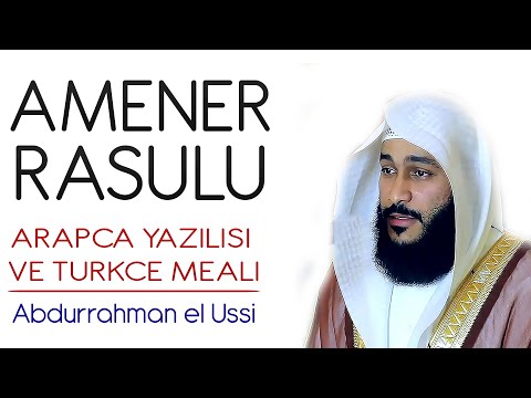 Amenerrasulu anlamı dinle Abdurrahman el Ussi (Amenerrasulu arapça yazılışı okunuşu ve meali)