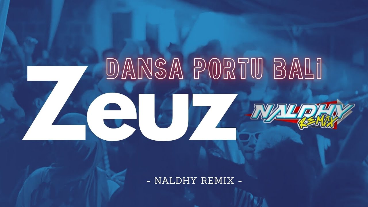 Dansa Portu Bali - Zeus - Naldhy Remix