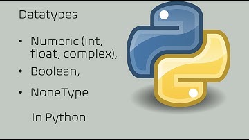 Python Datatypes - Numeric ( integer,  float,  complex ), Boolean, NoneType