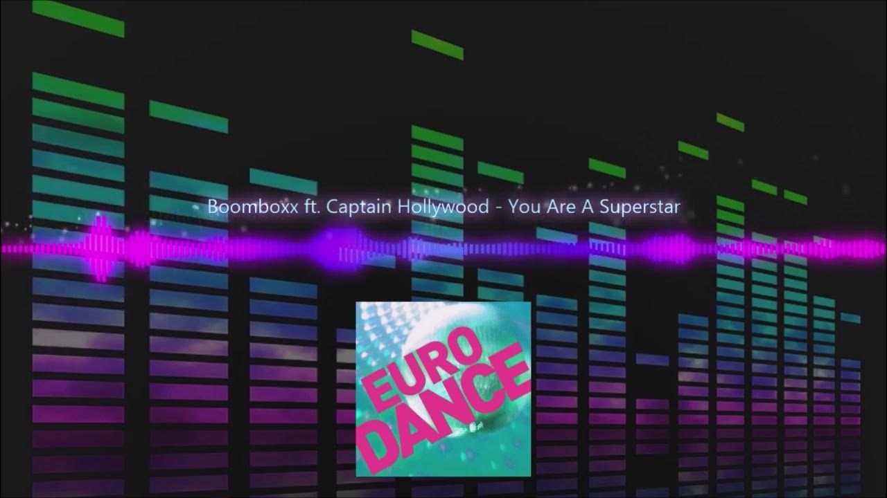 Boomboxx ft. Captain Hollywood You Are A Superstar YouTube