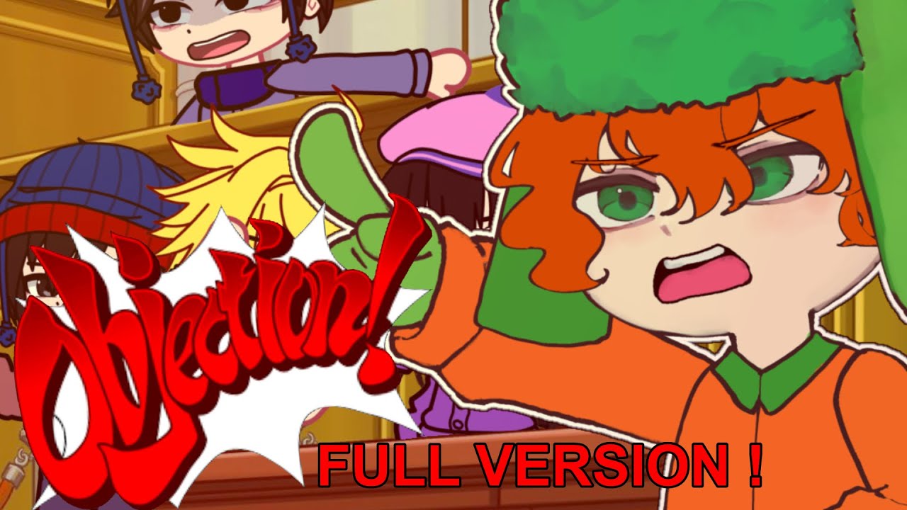 [FULL VERSION] OBJECTION !! | Gacha club - South Park (REMAKE ...