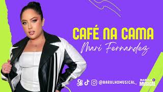 Mari Fernandez - CAFÉ NA CAMA