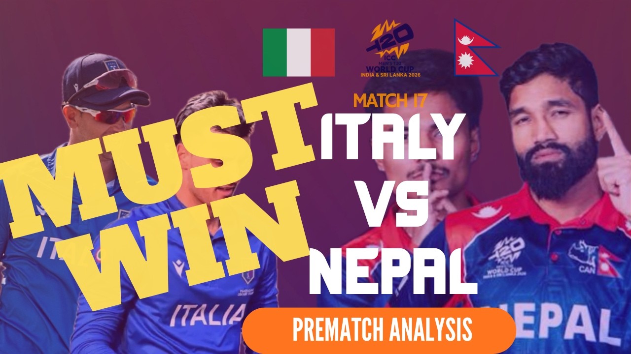 इटाली विरुद्ध 'गर या मर' को खेल! Nepal vs Italy Pre-Match Analysis | T20 World Cup 2026