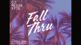 Смотреть клип Dj Megan Ryte - Fall Thru Ft. Guapdad 4000 & Flipp Dinero (Lyric Video)