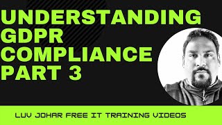 Understanding GDPR Compliance part 3