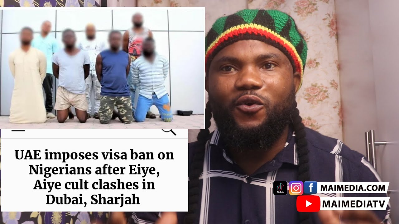 Download UAE Explain Why They Imposes Visa Ban on Nigerians After Eiye, Aiye Cult Clashes in Dubai, Sharjah
