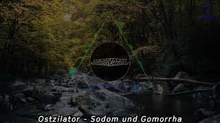 Ostzilator - Sodom und Gomorrha | HARDTEKK | [HD]