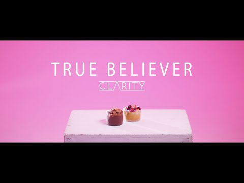 Clarity - True Believer (Official Music Video)