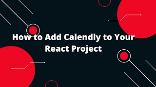 Integrating Calendly with React - Effortless Appointment Scheduling