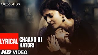 Video thumbnail of "Lyrical Video: Chaand Ki Katori | Guzaarish | Hrithik Roshan | Harshdeep Kaur"