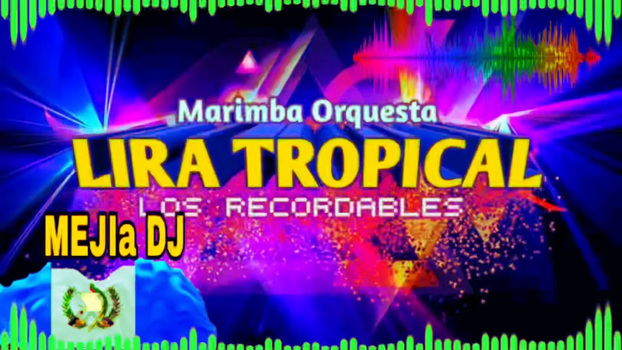 LAS GUARACHITAS 3 MARIMBA ORQUESTA LIRA TROPICAL 🏝 YouTube