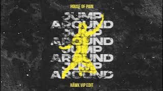 House Of Pain - Jump Around (HÄWK VIP Edit)