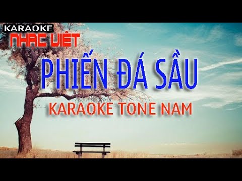 Video Phiến đá sầu karaoke tone nam - youtube