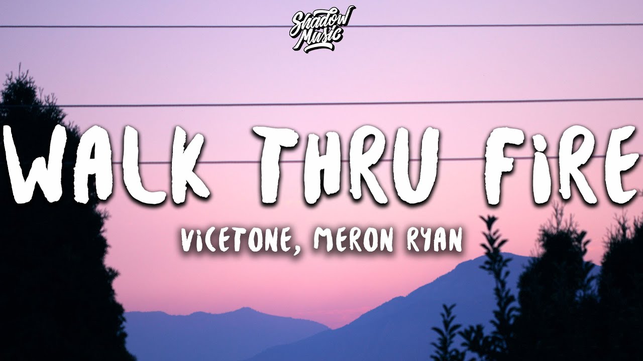 Vicetone - Walk Thru Fire (Lyrics) ft. Meron Ryan - YouTube