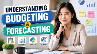 Understanding Budgeting and Forecasting (10 Minutes)