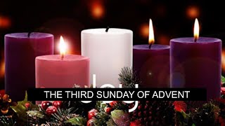 Third Sunday of Advent 12-14-2025