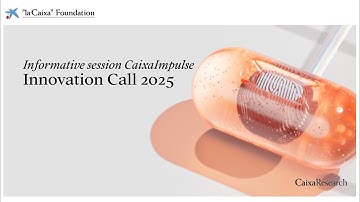 Informative session. CaixaImpulse Innovation Call 2025.