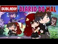 [ DUBLADO ] DIÁRIO do MAL | Mini Filme Gacha Club