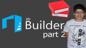 how to use 3d builder part 2