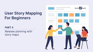 User Story Mapping For Beginners - Release planning with story maps