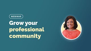 Beyond the Grant: Building Your Professional Circle | Instrumentl Workshop
