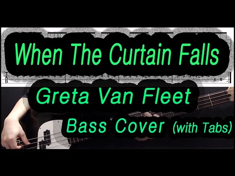 Greta Van Fleet - When the Curtain Falls (Bass cover with tabs 014)