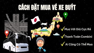✅ Cách Mua Vé Xe Buýt Đi Đường Dài Ở Nhật Với Giá Rẻ Và Mới Nhất
