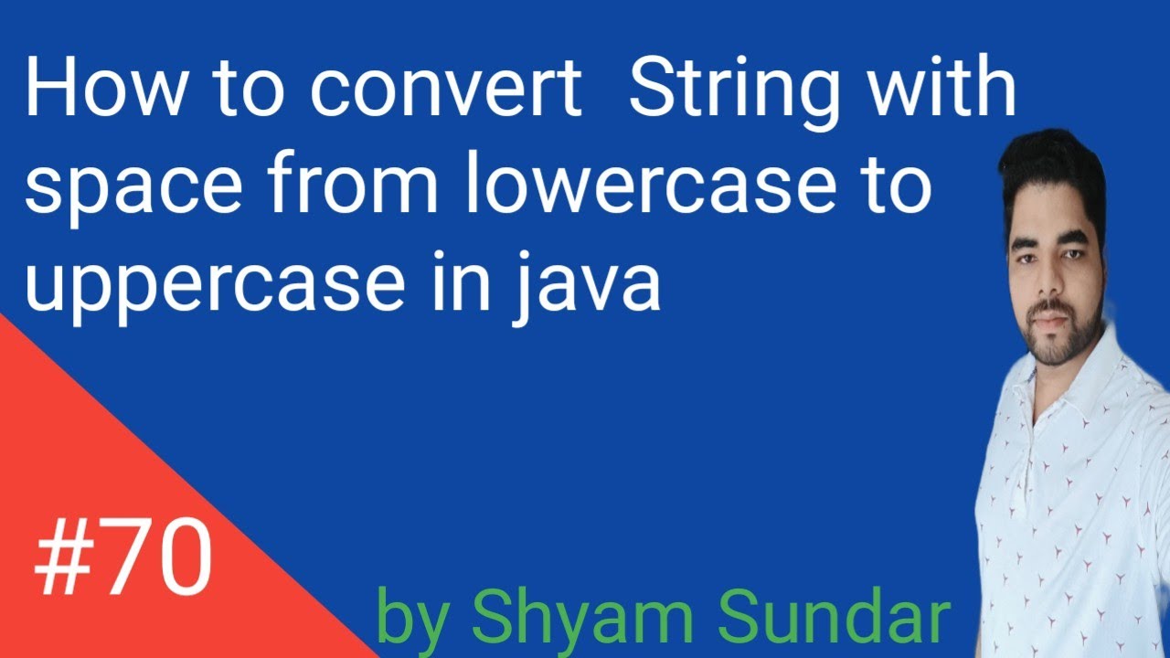 How to convert String with space from lowercase to uppercase in java ...