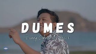 Dumes - Denny Caknan ft . Wawes (Lirik Terjemahan)