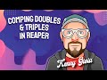 Comping Doubles and Triples in REAPER 7