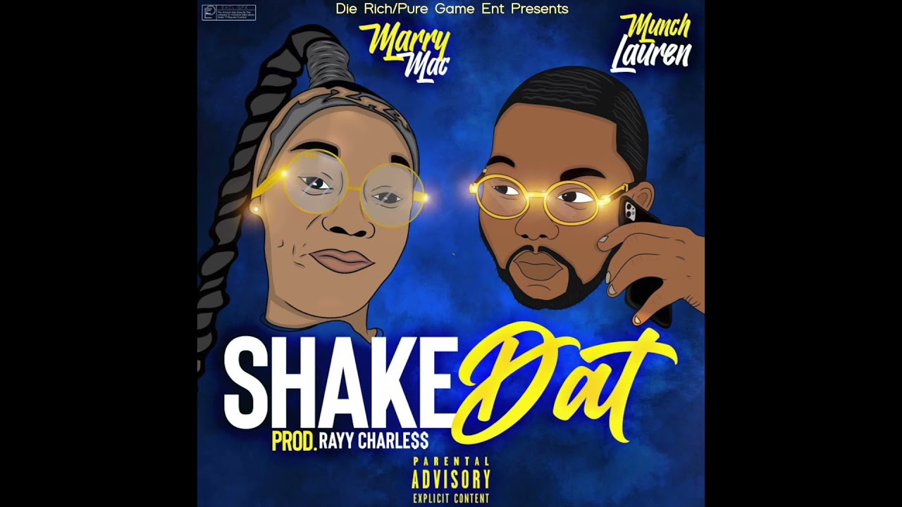 Watch Munch Lauren x Marry Mac - Shake Dat (Prod Rayy Charle$) on YouTube Watch Munch Lauren x Marry Mac - Shake Dat (Prod Rayy Charle$) on YouTube