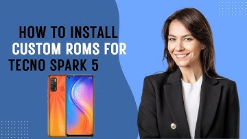 How-to Install Custom ROMs for Tecno Spark 5