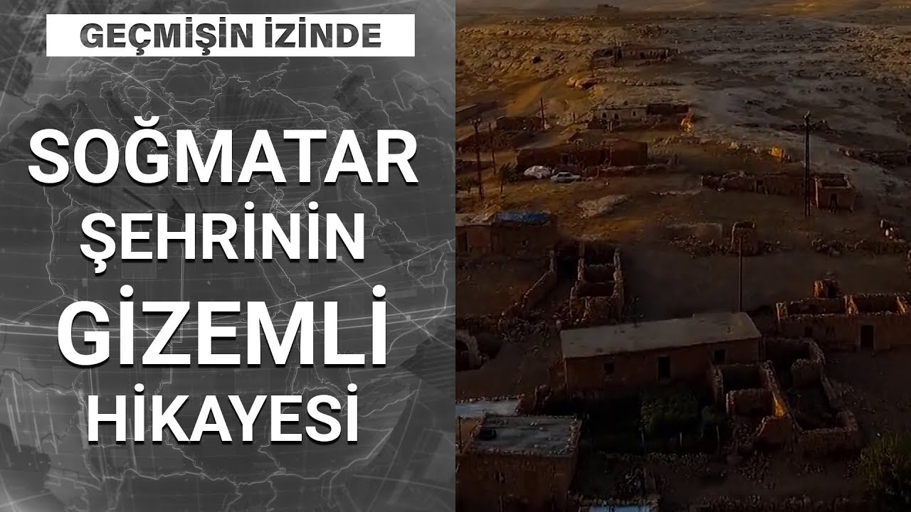 Soğmatar Antik Kenti’nin sırları neler? | Geçmişin İzinde - 6 Haziran 2020