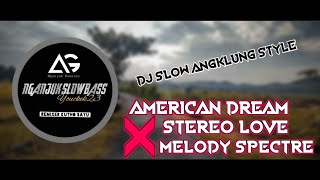 Download lagu Dj Slow • American Dream X Stereo Love X Melody Spectre • Angklung Style mp3