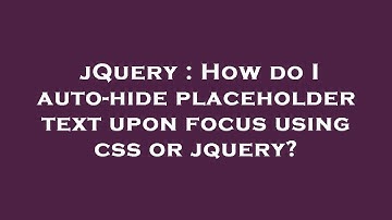 jQuery : How do I auto-hide placeholder text upon focus using css or jquery?