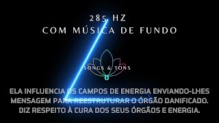 🎼 #285Hz Cura, regeneração e energia renovadora - #backgroundmusic - #Meditação profunda