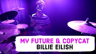 my future & COPYCAT - Billie Eilish - Drum Cover